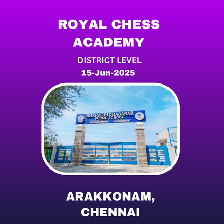 ROYAL CHESS ACADEMY - RANIPET DISTRICT LEVEL CHILDREN'S & OPEN CHESS TOURNAMENT 2025