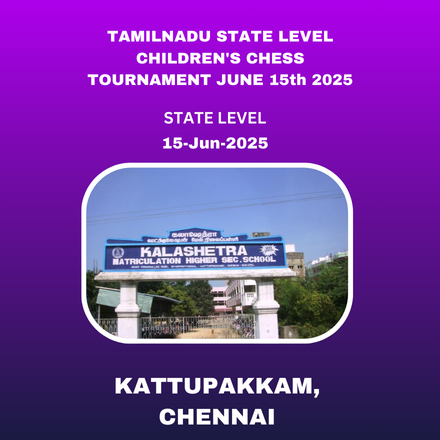 TAMILNADU STATE LEVEL CHILDREN'S CHESS TOURNAMENT JUNE 15th 2025