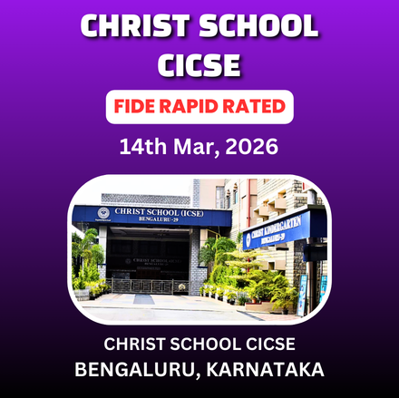 ⭐CHRIST SCHOOL CICSE⭐ 1st INTERNATIONAL FIDE RATED RAPID CHESS TOURNAMENT - 2026