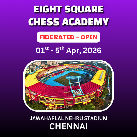 ⭐EIGHT SQUARE CHESS ACADEMY⭐ INTERNATIONAL FIDE RATED OPEN CHESS TOURNAMENT - 2026