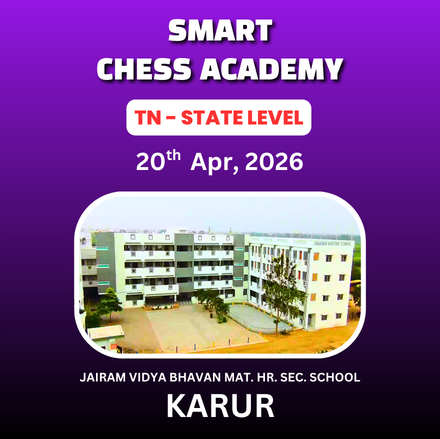 ⭐SMART CHESS ACADEMY⭐ 15th TAMIL NADU STATE LEVEL CHILDREN CHESS TOURNAMENT KARUR - 2026