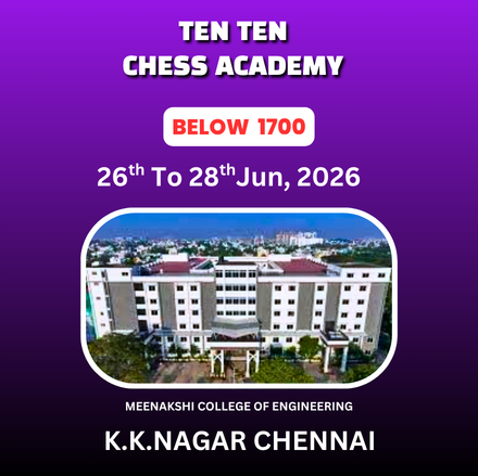 ⭐TEN TEN CHESS ACADEMY⭐1st INTERNATIONAL FIDE RATED BELOW 1700 CHESS TOURNAMENT - 2026