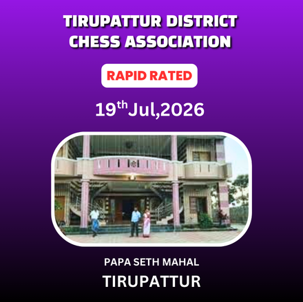 ⭐INTERNATIONAL CHESS DAY⭐ FIDE RATED RAPID CHESS TOURNAMENT - TIRUPATTUR 2026🏆TIRUPATTUR DISTRICT CHESS ASSOCIATION🏆