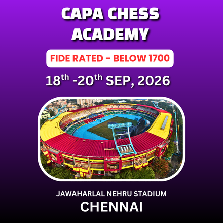 ⭐CAPA CHESS ACADEMY⭐ 7TH INTERNATIONAL FIDE RATED CHESS TOURNAMENT BELOW 1700
