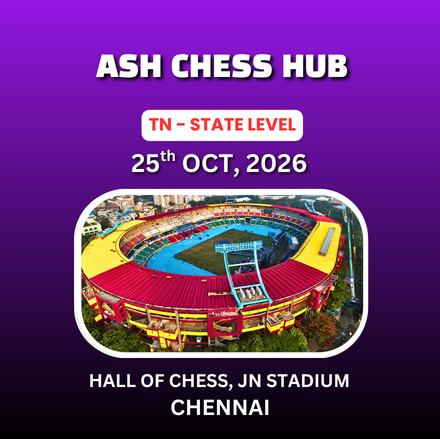 ⭐ASH CHESS HUB⭐6TH ASH CHESS HUB- TAMIL NADU STATE LEVEL CHILDREN’S & OPEN CHESS TOURNAMENT