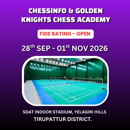 ⭐CHESSINFO & GOLDEN KNIGHTS CHESS ACADEMY⭐1ST INTERNATIONAL FIDE RATING OPEN CHESS TOURNAMENT 2026